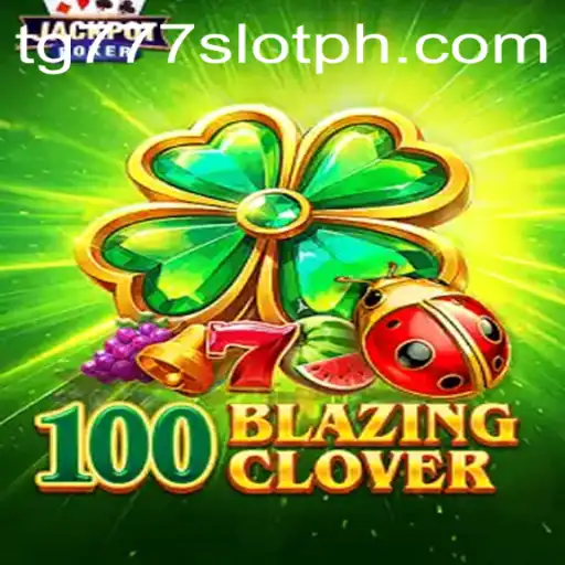 Exploring the Exciting World of 100BlazingClover in tg777 Slot