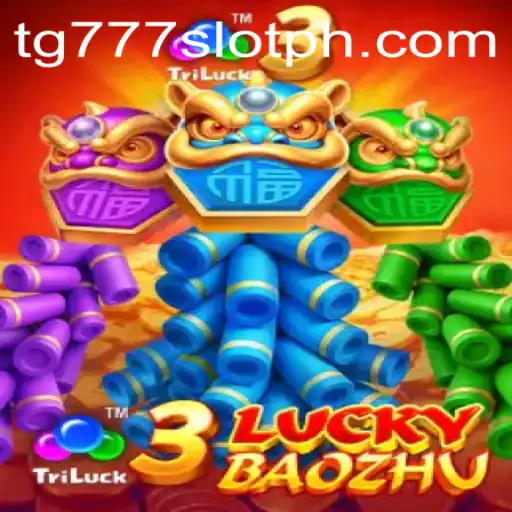 Explore the Thrills of 3LuckyBaozhu with TG777 Slot