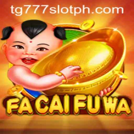 Discover the Thrilling World of FaCaiFuWa: Experience the Excitement of tg777 Slot