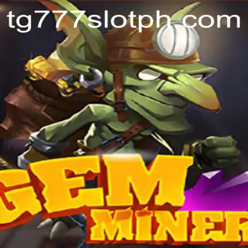Exploring GemMiner: A Deep Dive into the Game with tg777 Slot