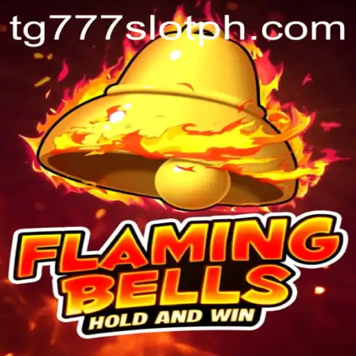 Discovering the Thrills of Flaming Bells and TG777 Slot