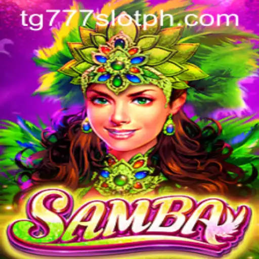 Exploring the Excitement of Samba and the Thrill of TG777 Slot