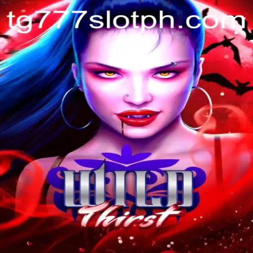 Exploring the Excitement of WildThirst: A Deep Dive into TG777 Slot
